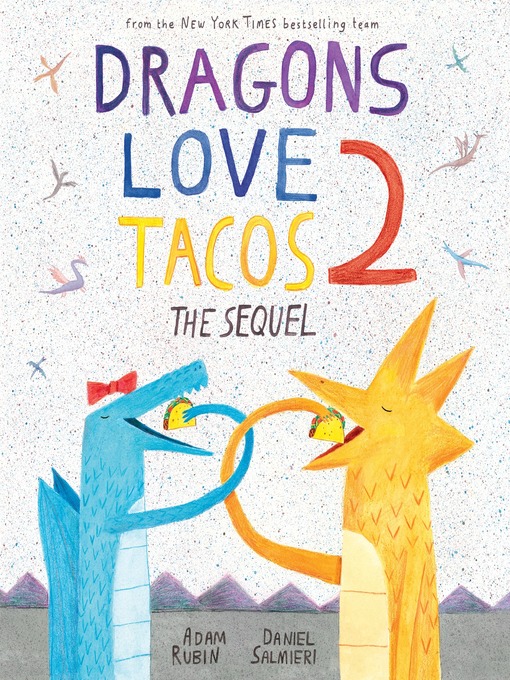 Title details for Dragons Love Tacos 2 by Adam Rubin - Wait list